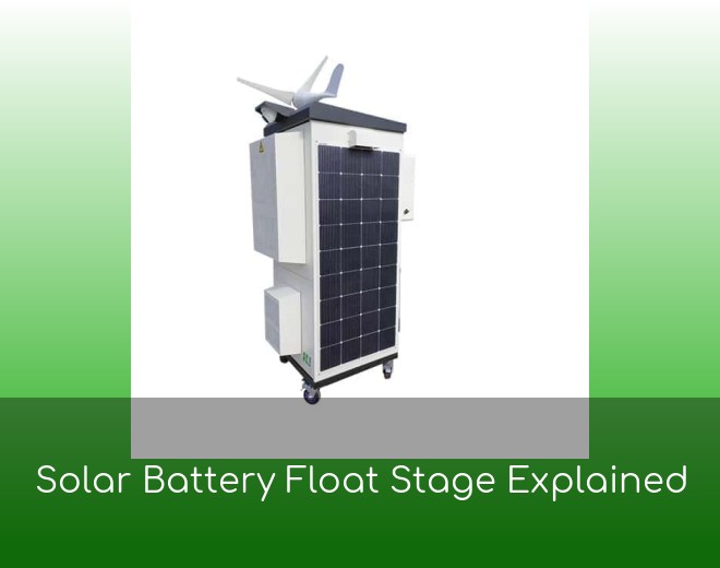 Solar Battery Float Stage Explained
